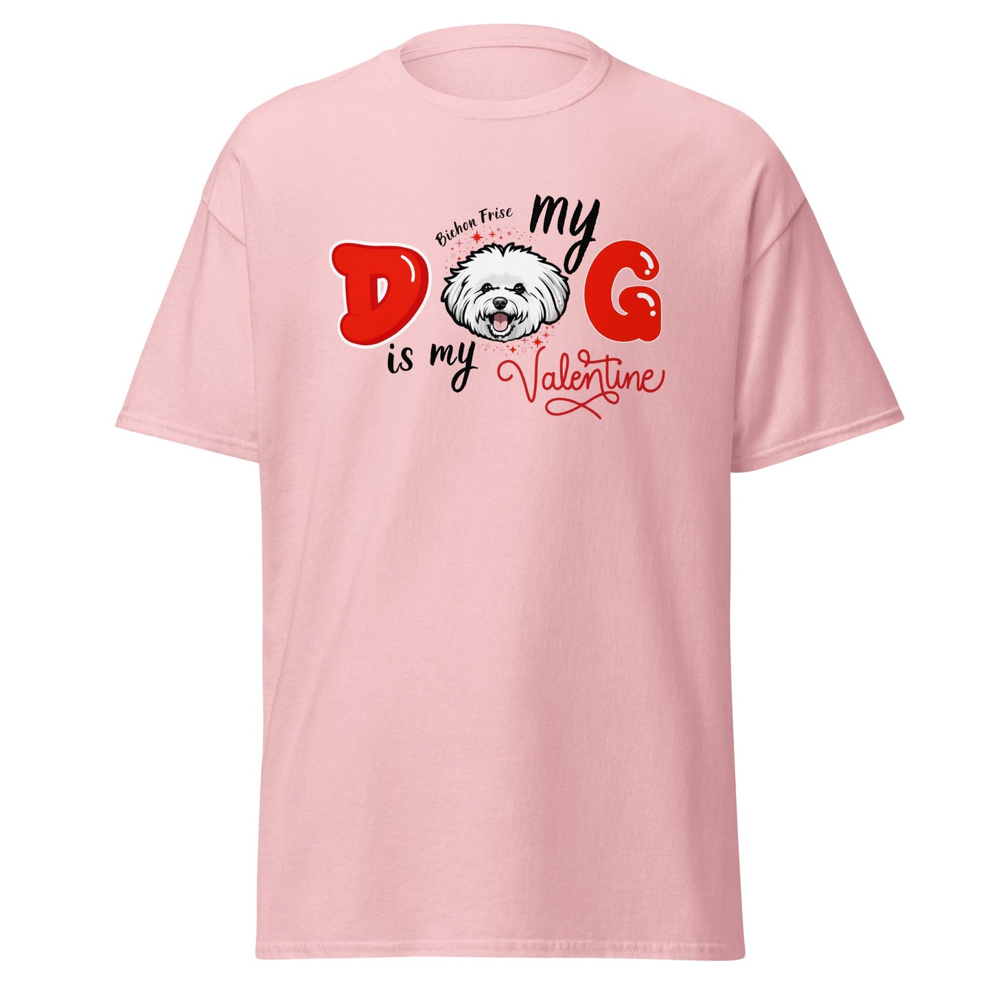 "My Dog is my Valentine"- Unisex Bichon Frise T-Shirt for Dog Owners