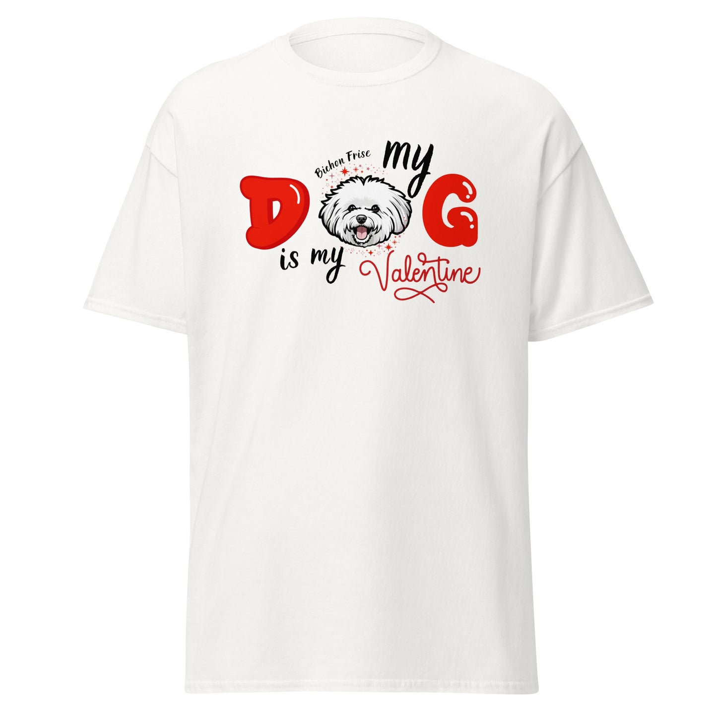 "My Dog is my Valentine"- Unisex Bichon Frise T-Shirt for Dog Owners