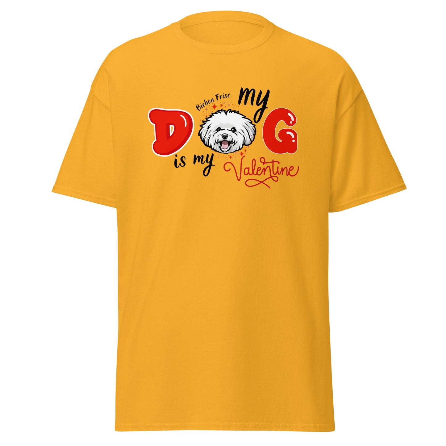 "My Dog is my Valentine"- Unisex Bichon Frise T-Shirt for Dog Owners
