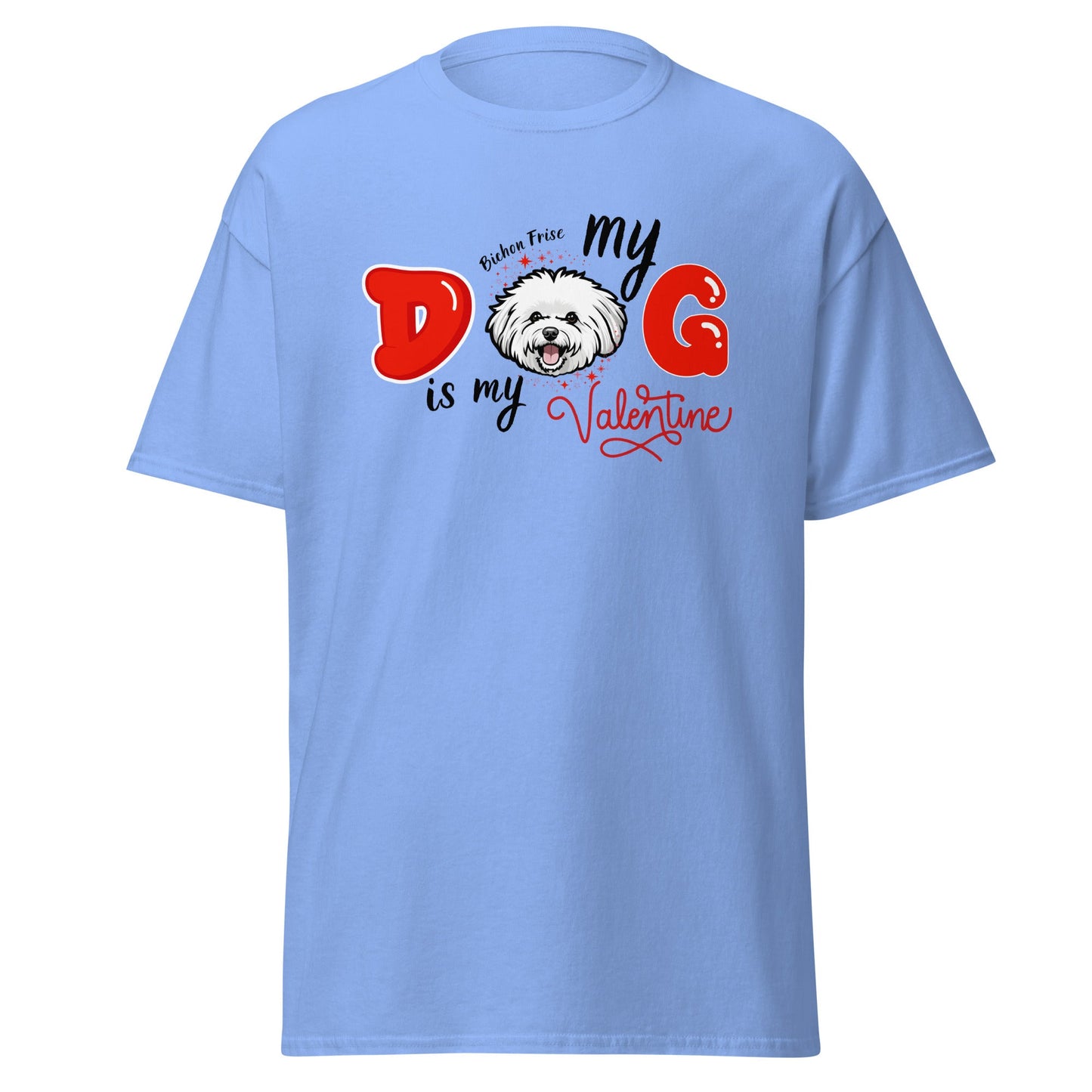 "My Dog is my Valentine"- Unisex Bichon Frise T-Shirt for Dog Owners