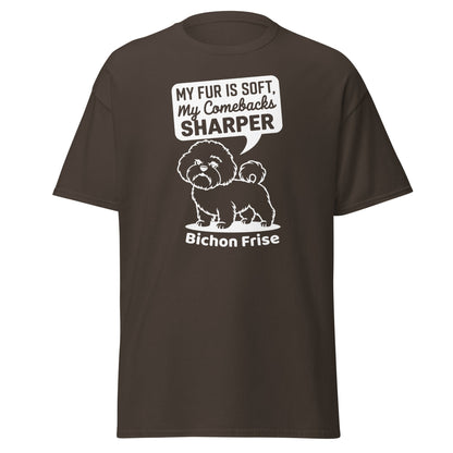 "My Fur Is Soft, My Comebacks Sharper"-Unisex Bichon Frise T-Shirt for Dog Owners