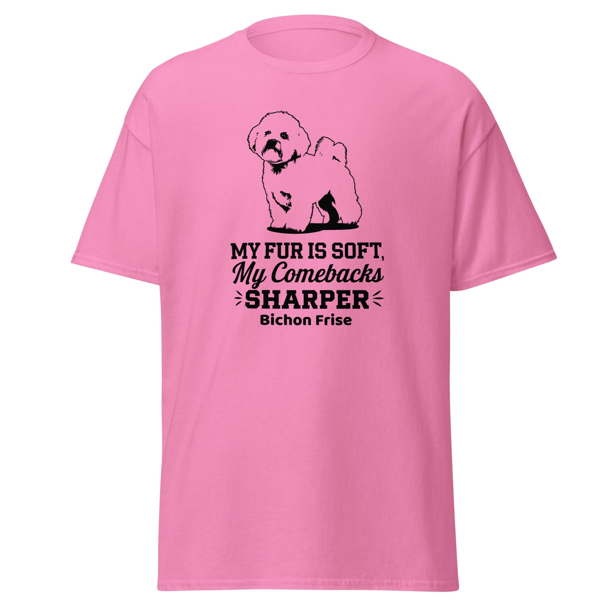 "My Fur Is Soft, My Comebacks Sharper"-Unisex Bichon Frise T-Shirt for Dog Owners