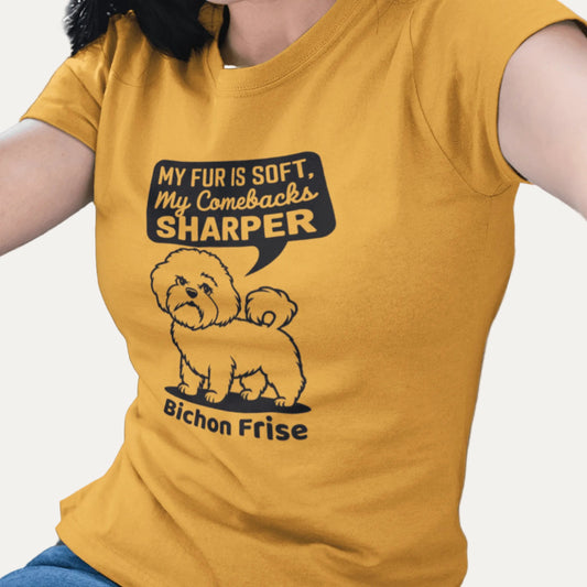 "My Fur Is Soft, My Comebacks Sharper"-Unisex Bichon Frise T-Shirt for Dog Owners