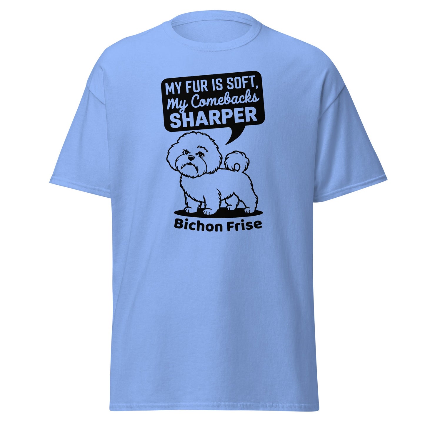 "My Fur Is Soft, My Comebacks Sharper"-Unisex Bichon Frise T-Shirt for Dog Owners