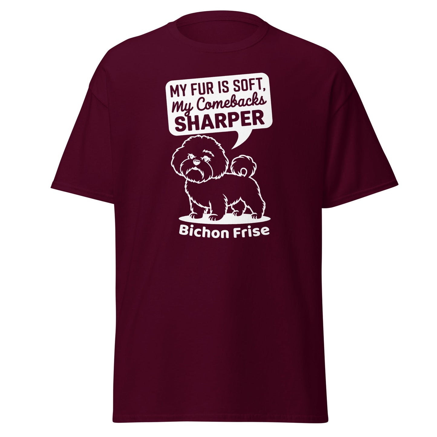 "My Fur Is Soft, My Comebacks Sharper"-Unisex Bichon Frise T-Shirt for Dog Owners