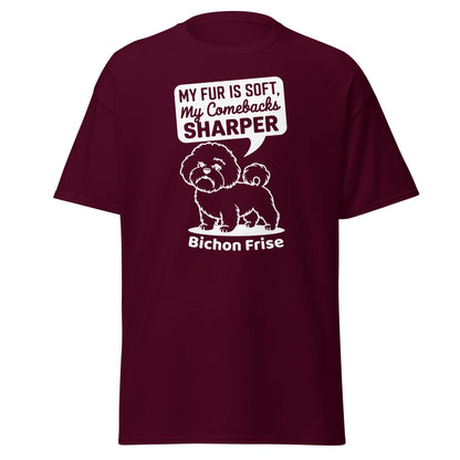 "My Fur Is Soft, My Comebacks Sharper"-Unisex Bichon Frise T-Shirt for Dog Owners