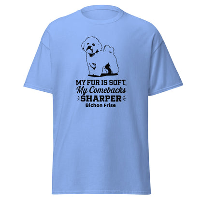 "My Fur Is Soft, My Comebacks Sharper"-Unisex Bichon Frise T-Shirt for Dog Owners