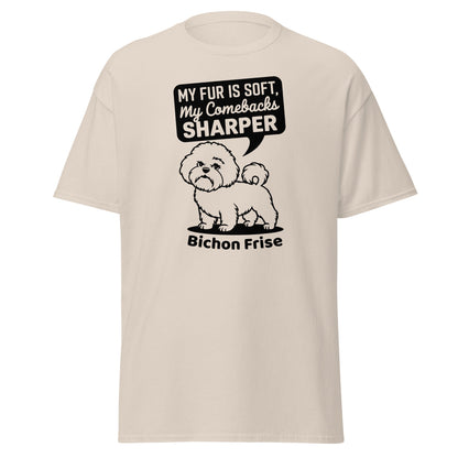 "My Fur Is Soft, My Comebacks Sharper"-Unisex Bichon Frise T-Shirt for Dog Owners