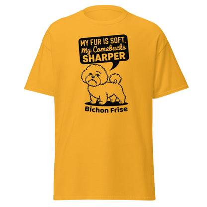 "My Fur Is Soft, My Comebacks Sharper"-Unisex Bichon Frise T-Shirt for Dog Owners