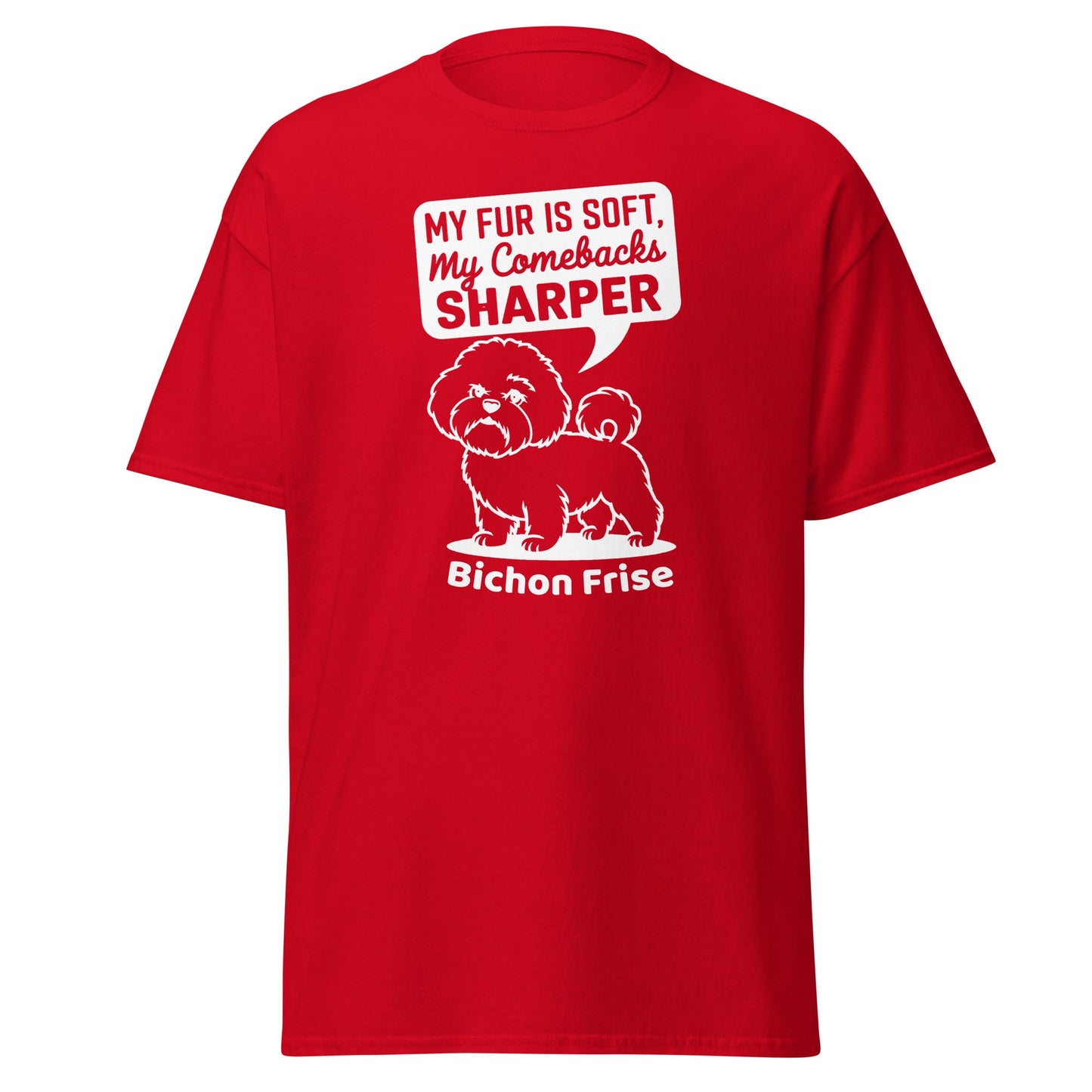 "My Fur Is Soft, My Comebacks Sharper"-Unisex Bichon Frise T-Shirt for Dog Owners