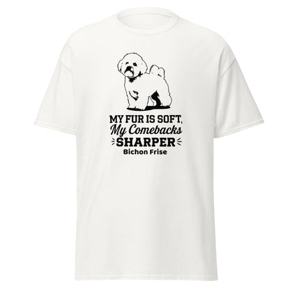 "My Fur Is Soft, My Comebacks Sharper"-Unisex Bichon Frise T-Shirt for Dog Owners