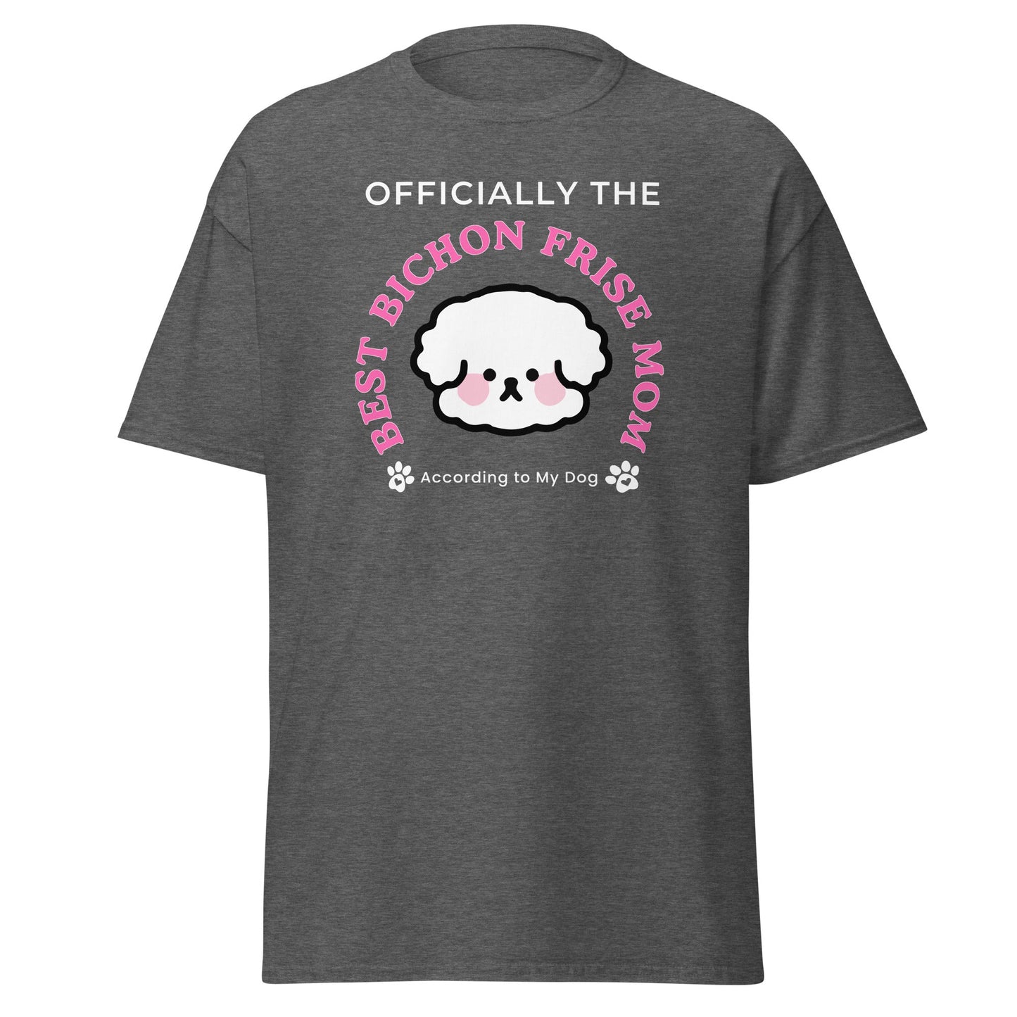 "Officially the Best Bichon Frise Mom (According to My Dog)"-Unisex Bichon Frise T-Shirt for Dog Owners