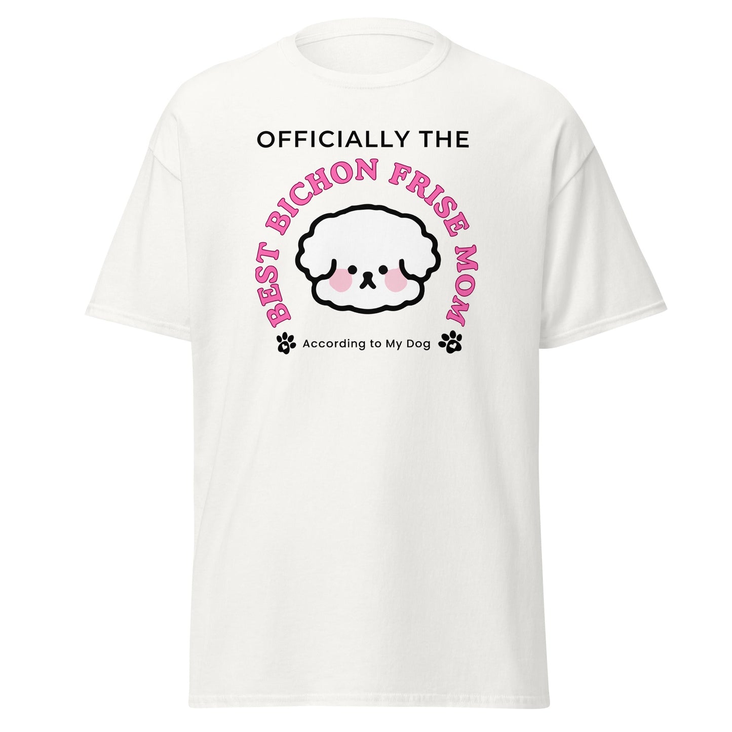 "Officially the Best Bichon Frise Mom (According to My Dog)"-Unisex Bichon Frise T-Shirt for Dog Owners