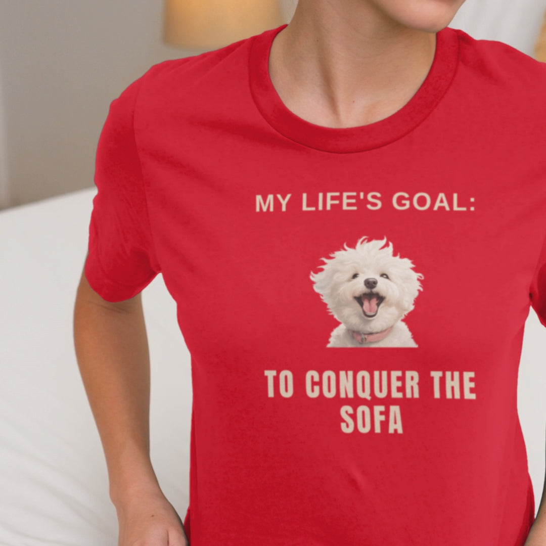 " My Life's Goal: To Conquer The Sofa "-Unisex Bichon Frise T-Shirt for Dog Owners
