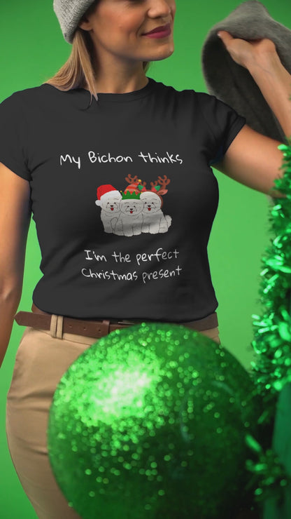 Unisex Bichon Frise T-Shirt for Dog Owners: "My Bichon thinks I'm the perfect Christmas present"