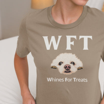 " WFT – Whines For Treats"-Unisex Bichon Frise T-Shirt for Dog Owners