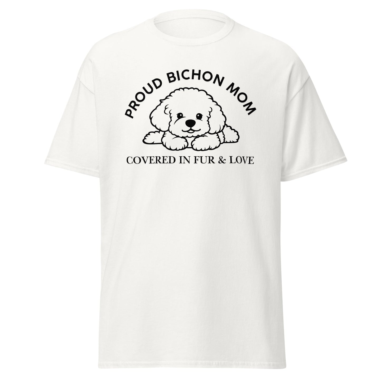 "Proud Bichon Mom – Covered in Fur & Love"-Unisex Bichon Frise T-Shirt for Dog Owners