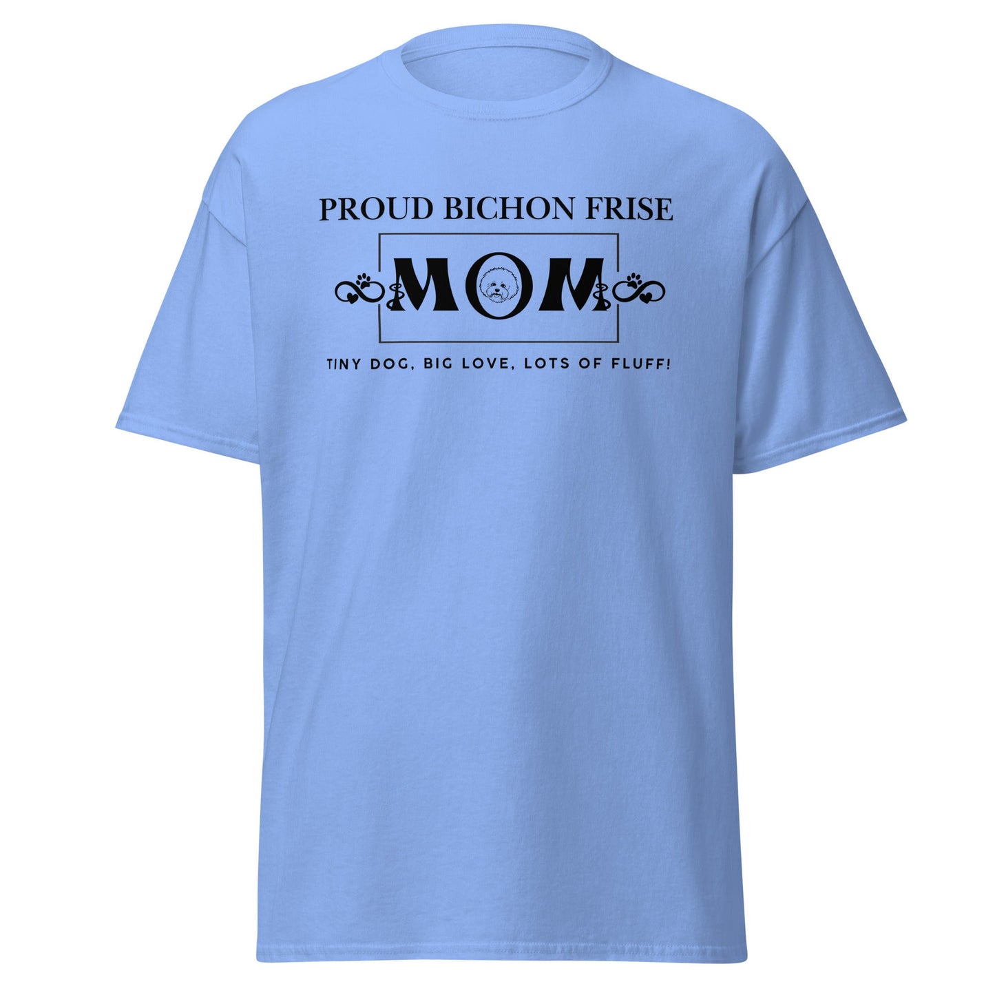 "Proud Bichon Mom – Tiny Dog, Big Love, Lots of Fluff!"-Unisex Bichon Frise T-Shirt for Dog Owners