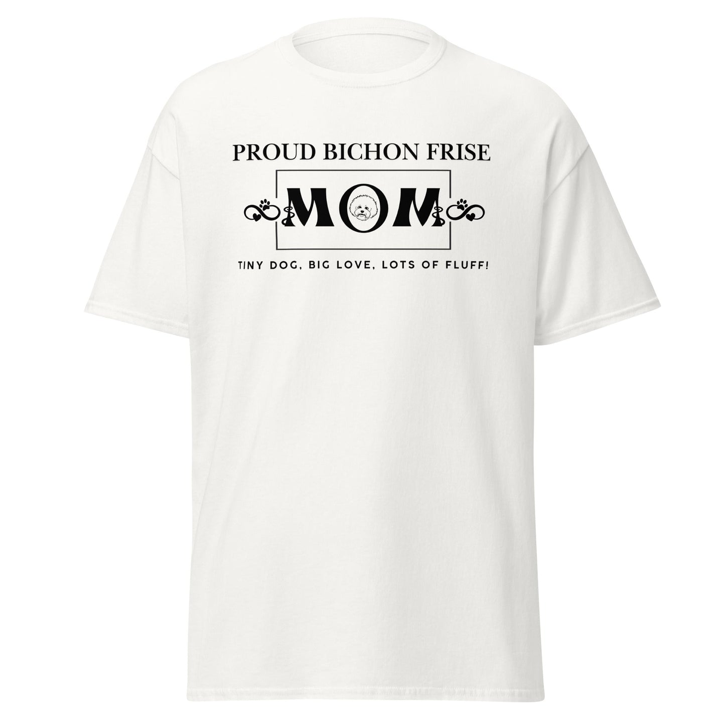 "Proud Bichon Mom – Tiny Dog, Big Love, Lots of Fluff!"-Unisex Bichon Frise T-Shirt for Dog Owners