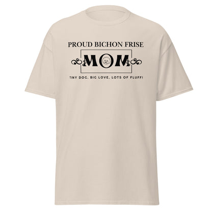 "Proud Bichon Mom – Tiny Dog, Big Love, Lots of Fluff!"-Unisex Bichon Frise T-Shirt for Dog Owners