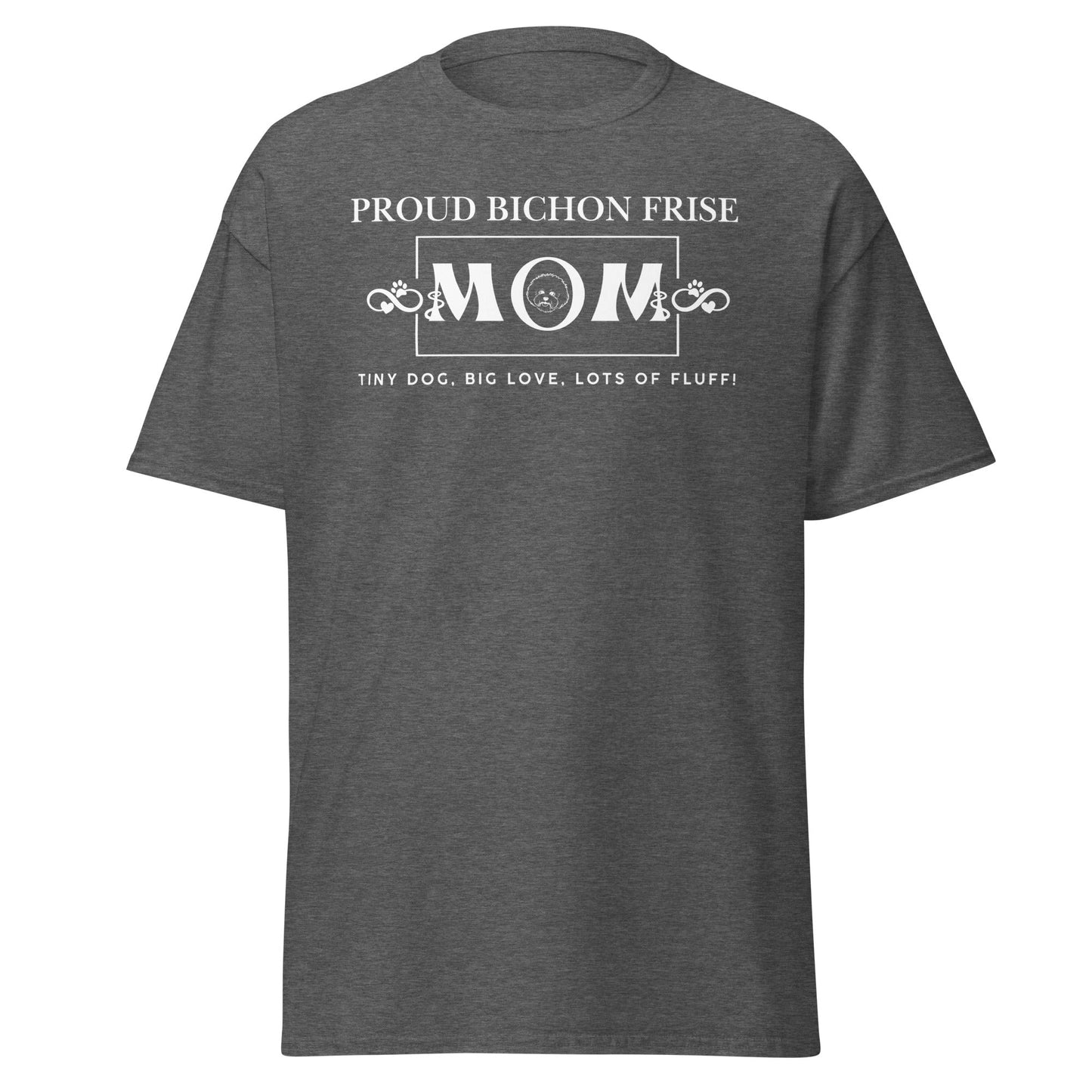 "Proud Bichon Mom – Tiny Dog, Big Love, Lots of Fluff!"-Unisex Bichon Frise T-Shirt for Dog Owners