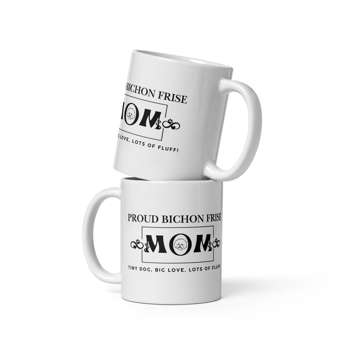 "Proud Bichon Mom – Tiny Dog, Big Love, Lots of Fluff!"-White glossy mug for Bichon Frise dog owners