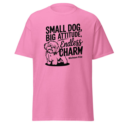 "Small Dog, Big Attitude Endless Charm"-Unisex Bichon Frise T-Shirt for Dog Owners