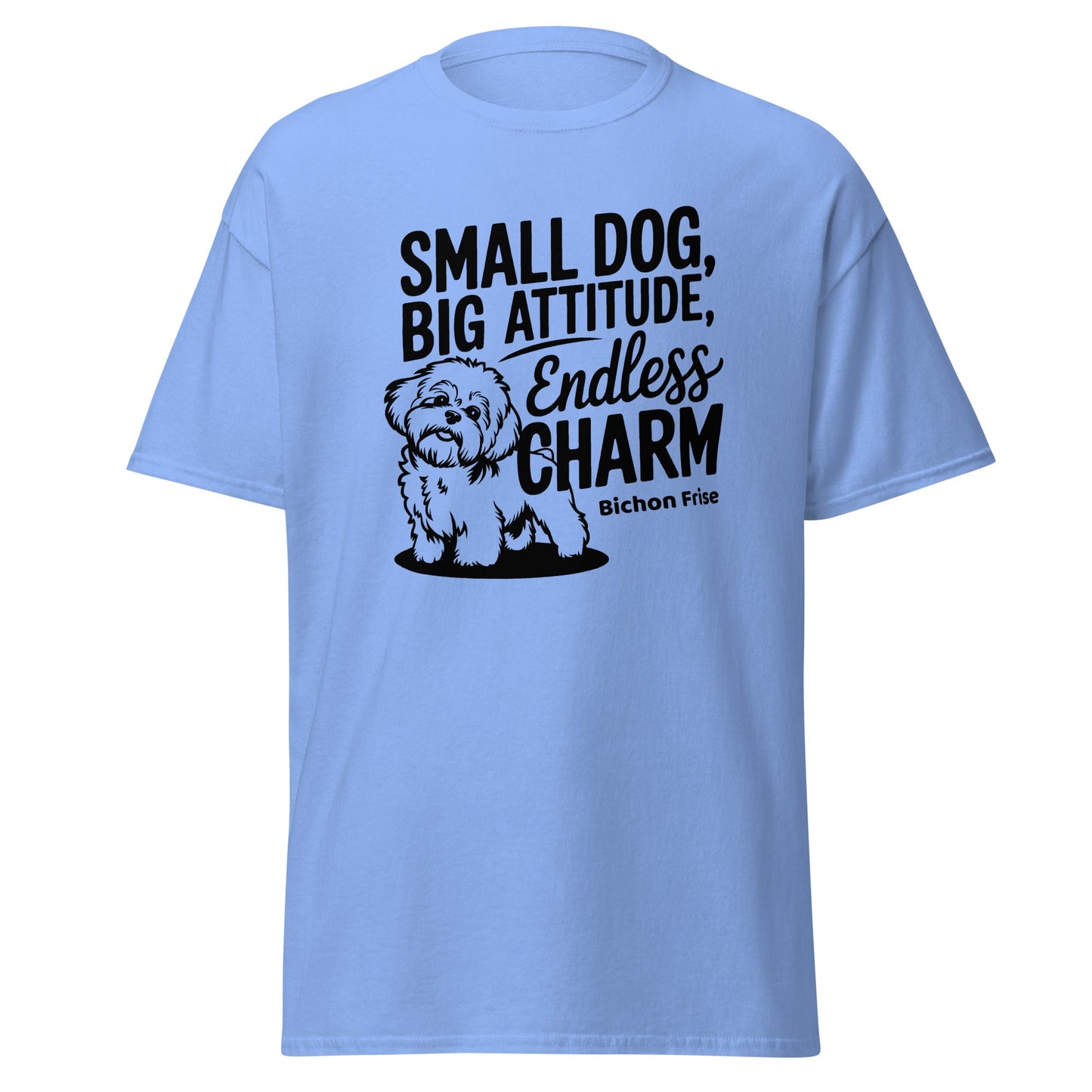 "Small Dog, Big Attitude Endless Charm"-Unisex Bichon Frise T-Shirt for Dog Owners