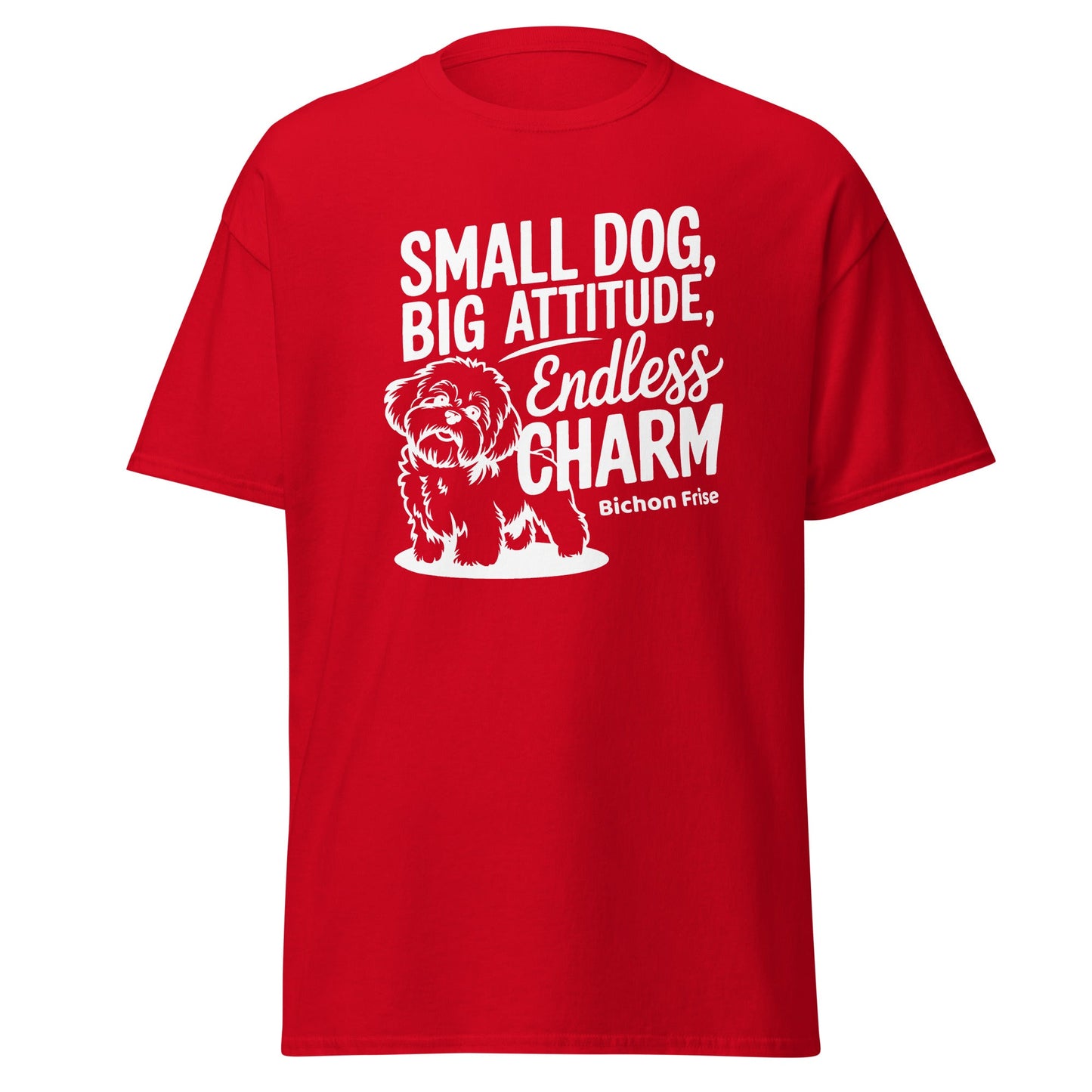 "Small Dog, Big Attitude Endless Charm"-Unisex Bichon Frise T-Shirt for Dog Owners