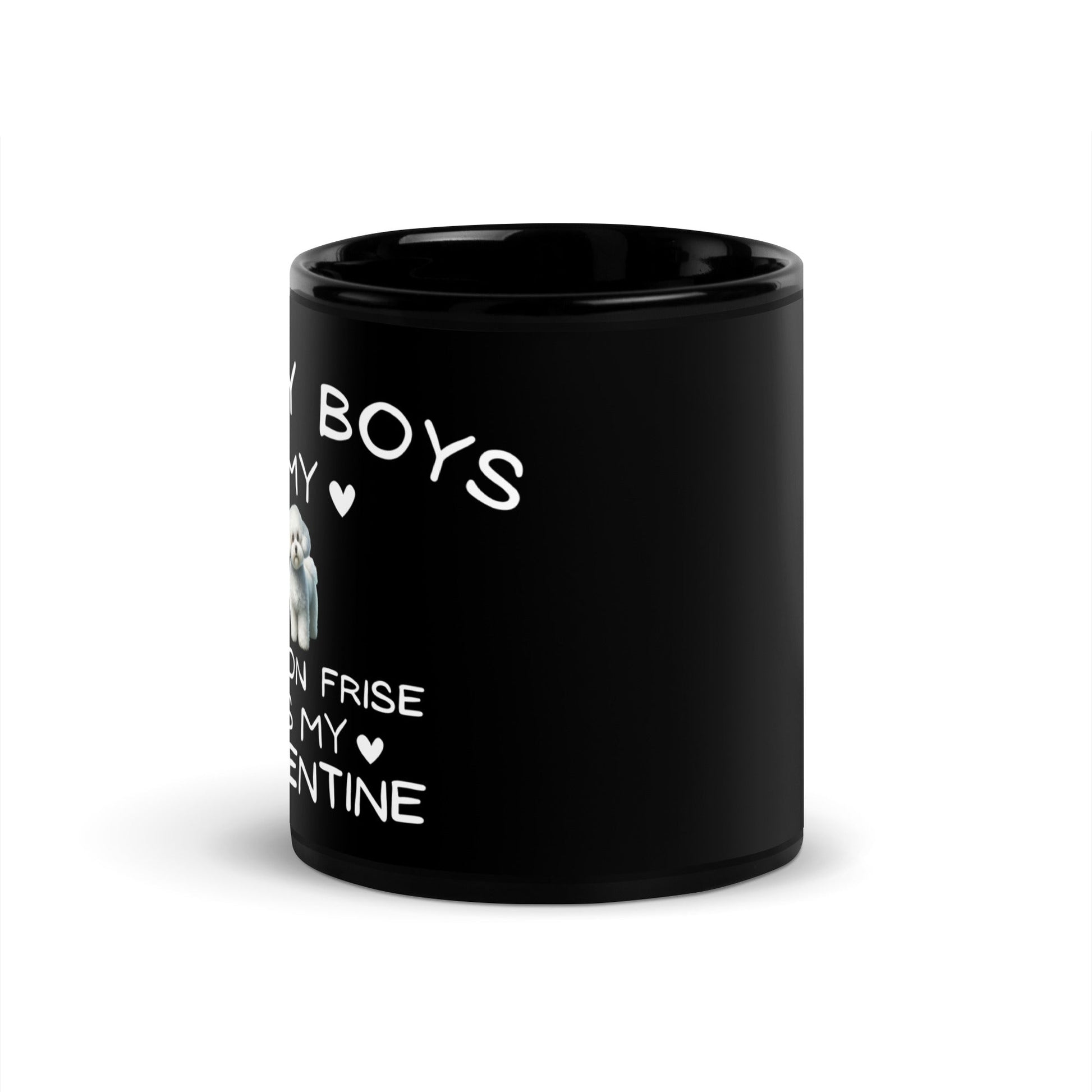 "Sorry Boys my bichon frise Is My Valentine"- Black Glossy Mug for Bichon Frise dog owners