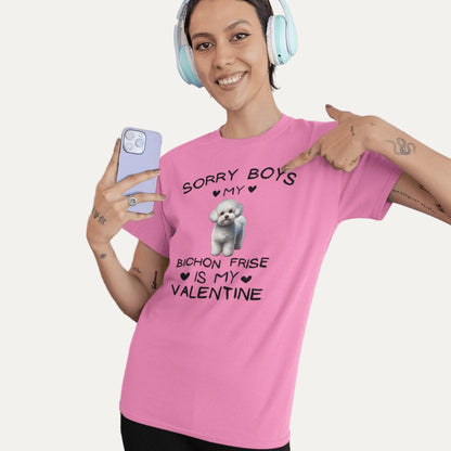 Sorry boys my bichon frise Is My Valentine