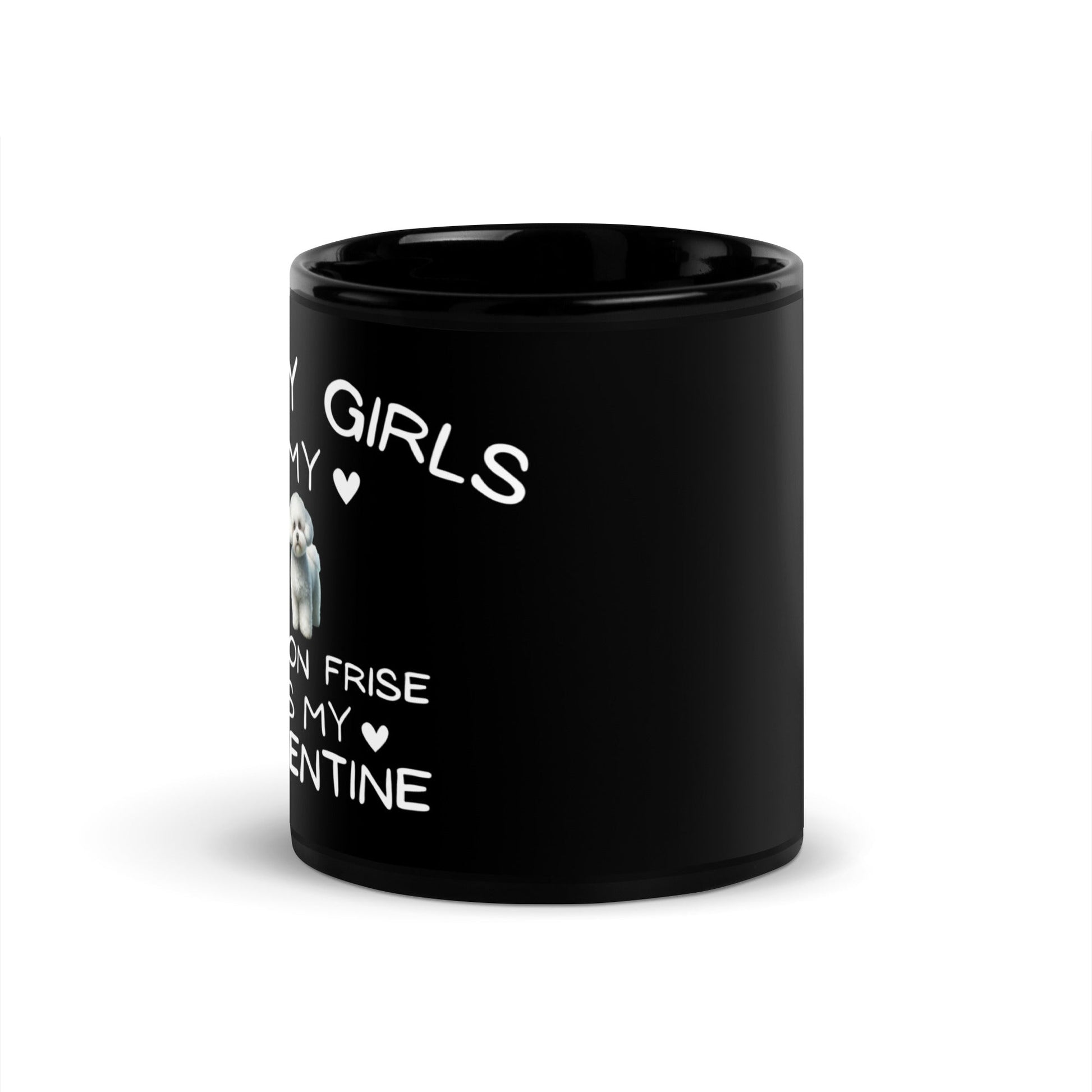 "Sorry girls my bichon frise Is My Valentine"- Black Glossy Mug for Bichon Frise dog owners