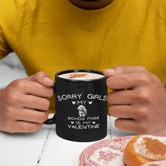 "Sorry girls my bichon frise Is My Valentine"- Black Glossy Mug for Bichon Frise dog owners