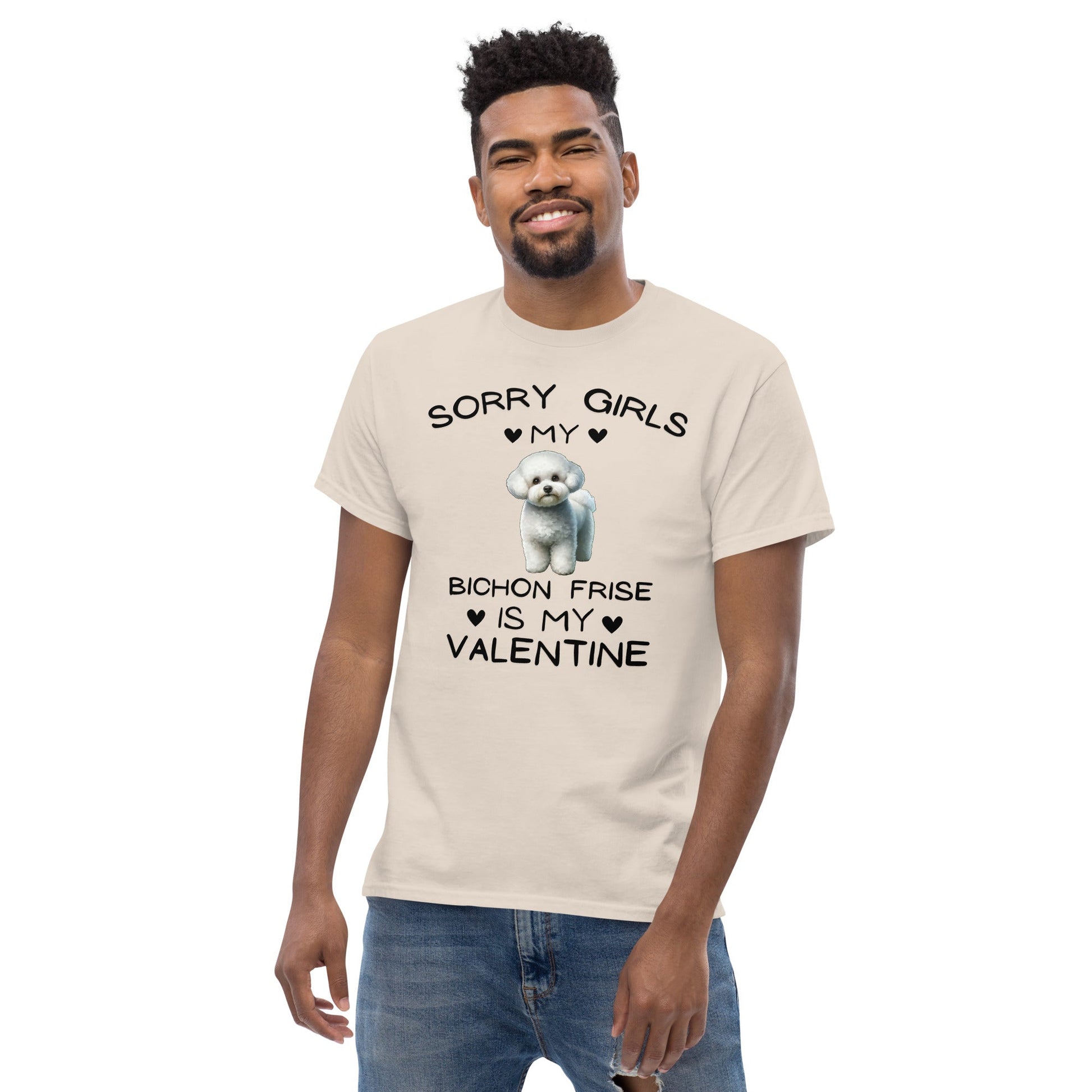 "Sorry Girls My Bichon Frise Is My Valentine "--Unisex Bichon Frise T-Shirt for Dog Owners