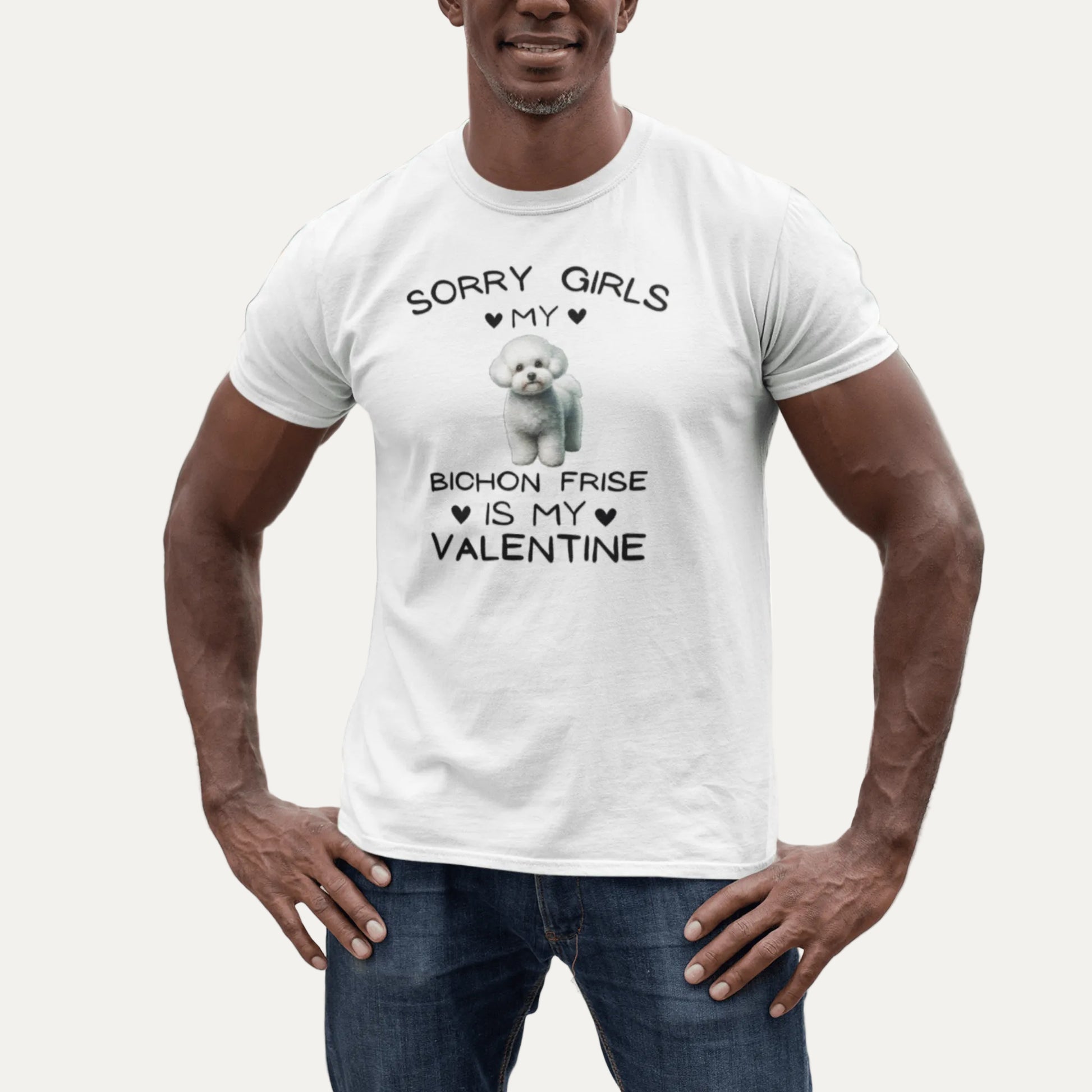 "Sorry Girls My Bichon Frise Is My Valentine "--Unisex Bichon Frise T-Shirt for Dog Owners