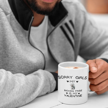 "Sorry girls my bichon frise Is My Valentine"-White glossy mug for Bichon Frise dog owners
