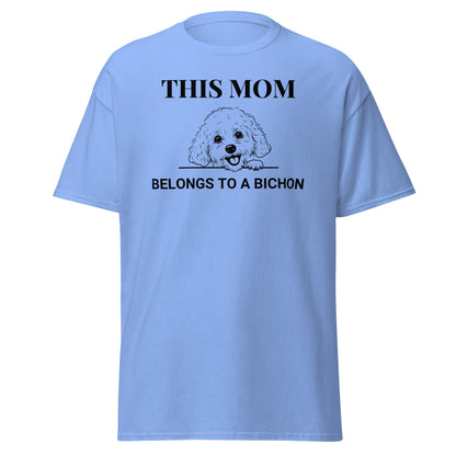 "This Mom Belongs to a Bichon"- Unisex Bichon Frise T-Shirt for Dog Owners