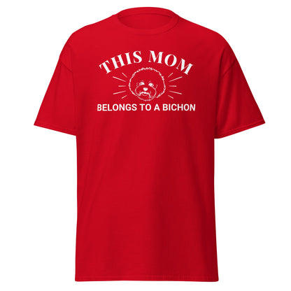 "This Mom Belongs to a Bichon"- Unisex Bichon Frise T-Shirt for Dog Owners