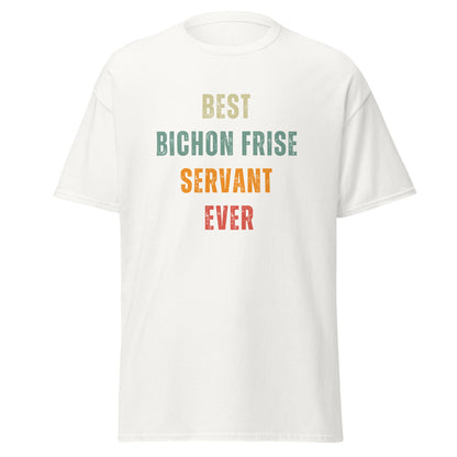 "Colorful 'Best Bichon Frise Servant Ever' quote design on unisex t-shirt for Bichon Frise dog owners – perfect gift for dog lovers"