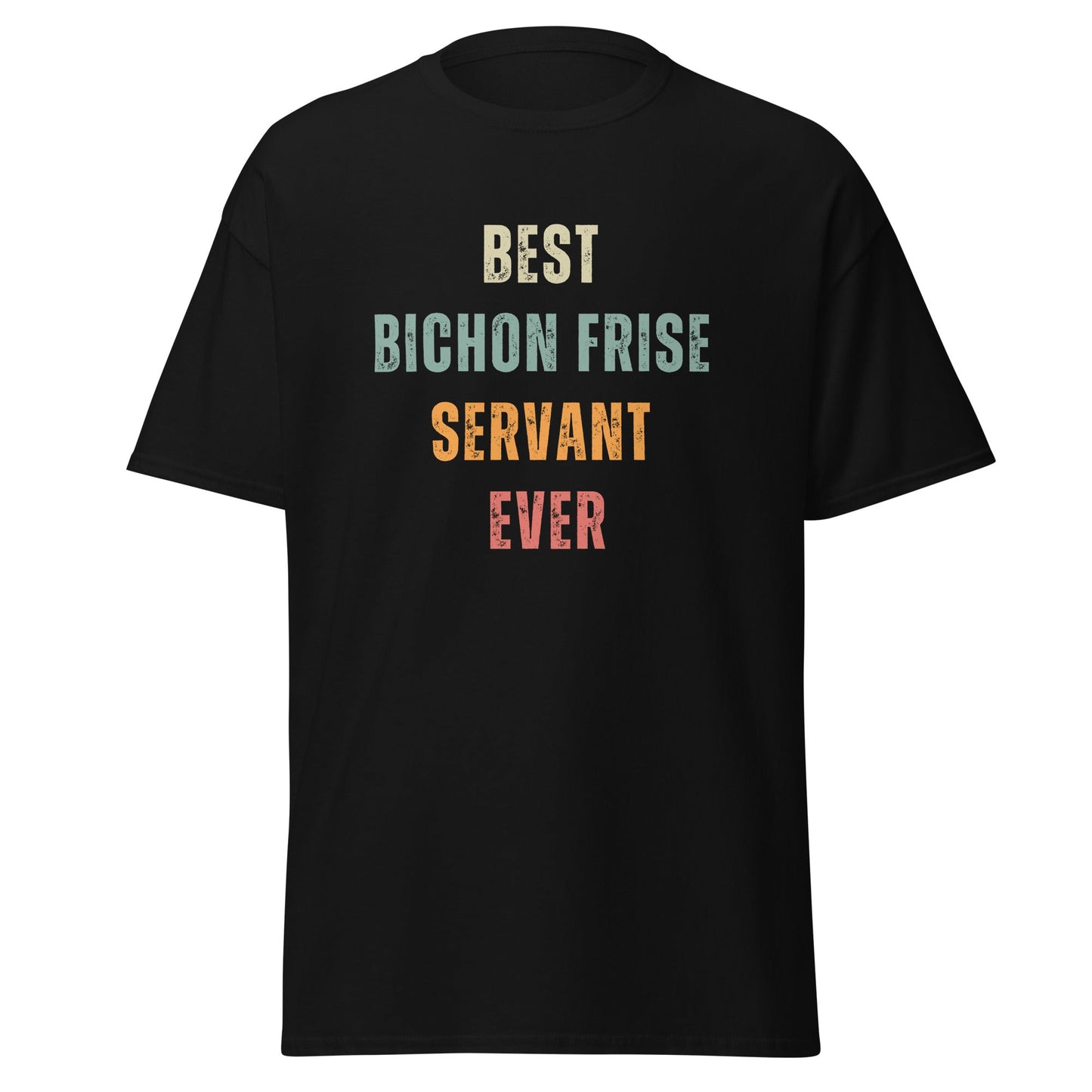 "Colorful 'Best Bichon Frise Servant Ever' quote design on unisex t-shirt for Bichon Frise dog owners – perfect gift for dog lovers"