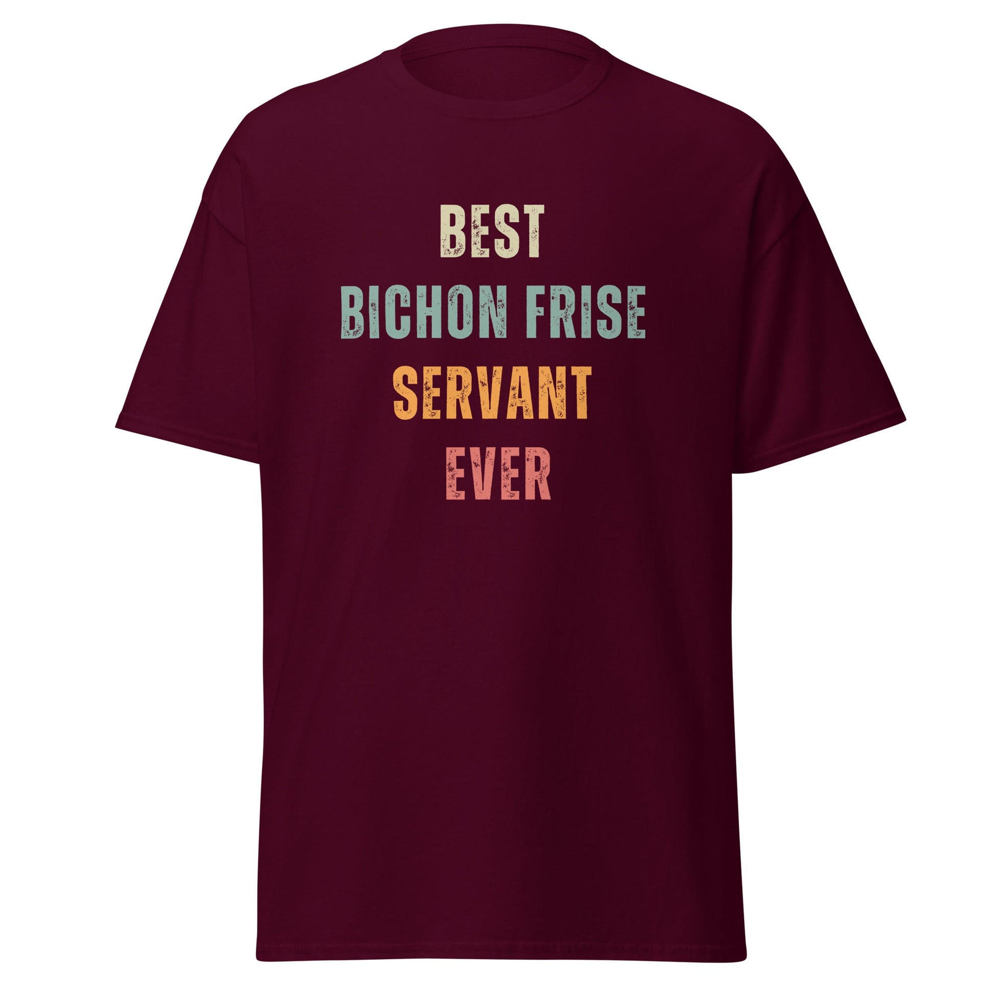 "Colorful 'Best Bichon Frise Servant Ever' quote design on unisex t-shirt for Bichon Frise dog owners – perfect gift for dog lovers"