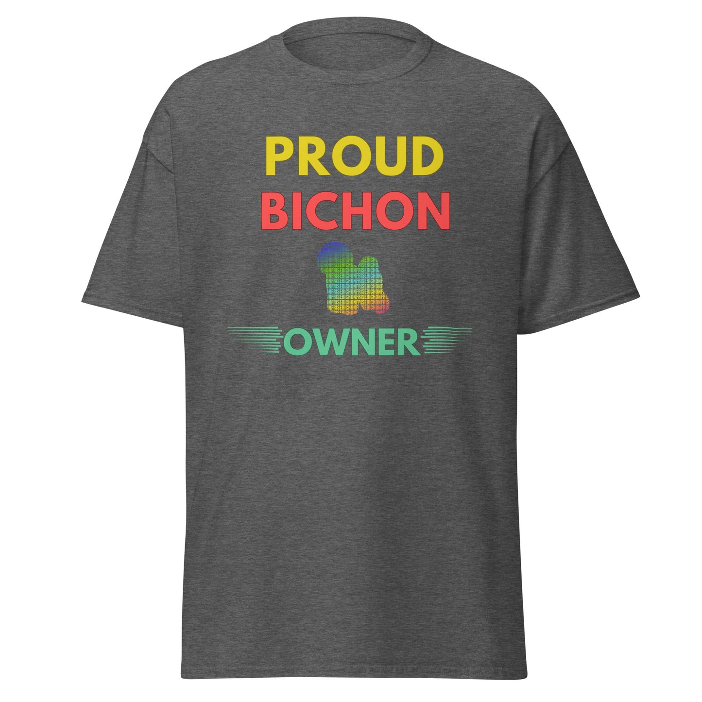 "Colorful and funny unisex Bichon Frise dog owner T-shirt – unique graphic tee for proud Bichon Frise lovers and pet parents."