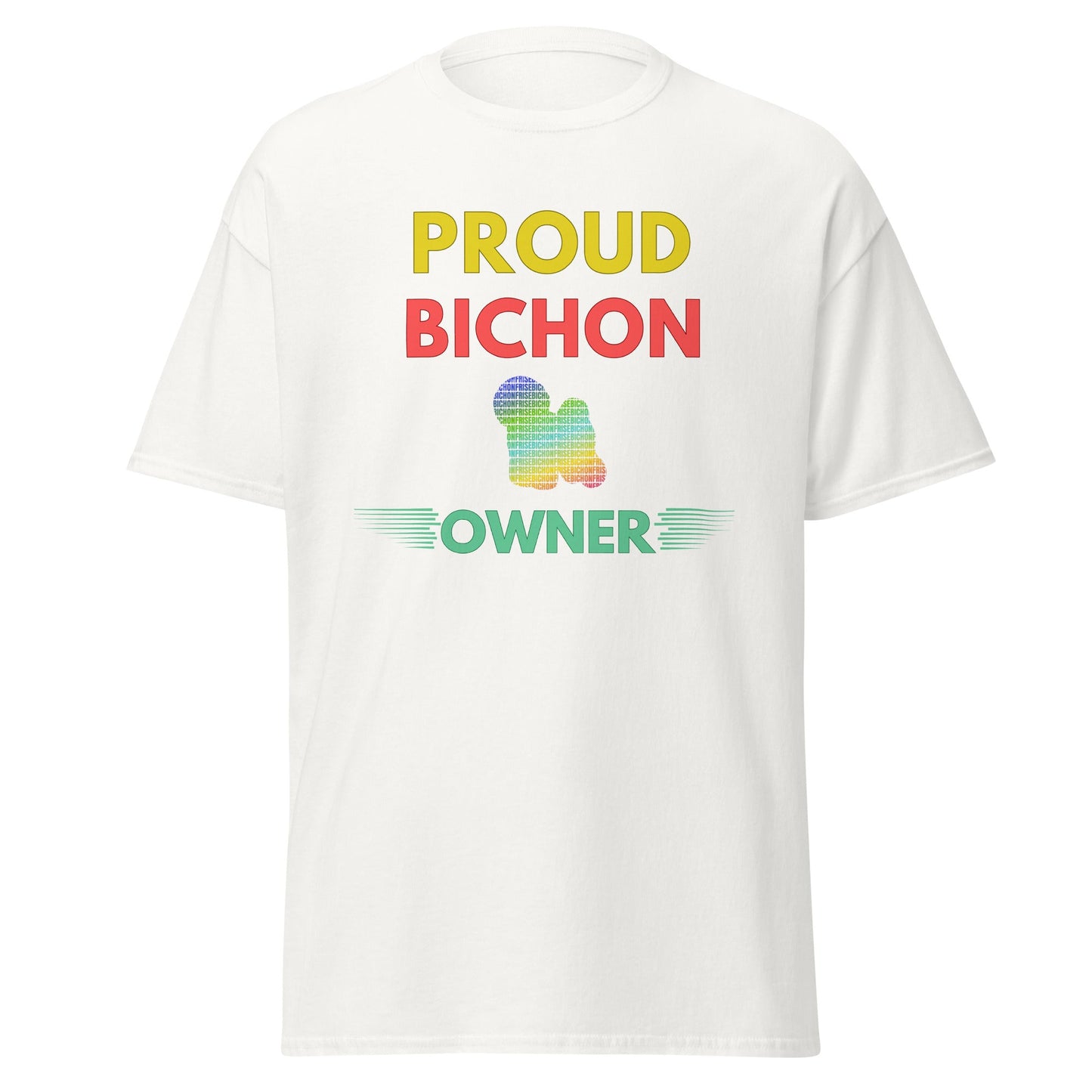 "Colorful and funny unisex Bichon Frise dog owner T-shirt – unique graphic tee for proud Bichon Frise lovers and pet parents."