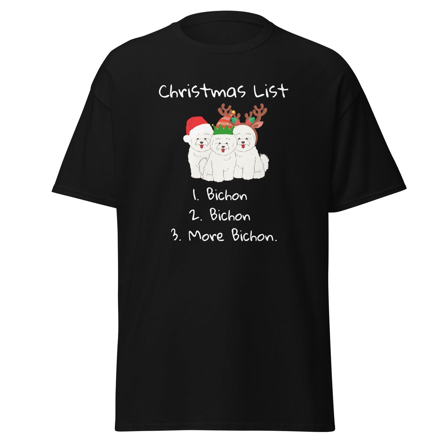 "Funny Christmas-themed unisex t-shirt with text 'Christmas List: 1. Bichon 2. Bichon 3. More Bichon' – perfect holiday gift for dog lovers, especially Bichon Frisé owners; cheerful and unique dog print shirt for men and women."
