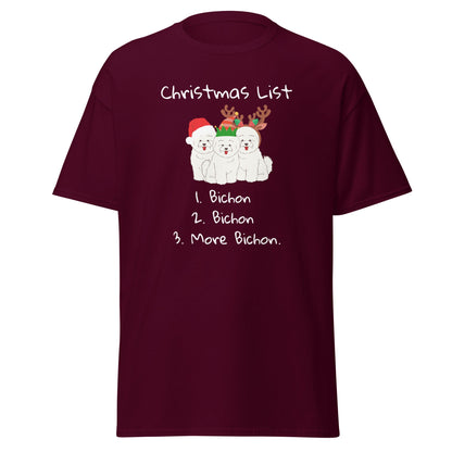"Funny Christmas-themed unisex t-shirt with text 'Christmas List: 1. Bichon 2. Bichon 3. More Bichon' – perfect holiday gift for dog lovers, especially Bichon Frisé owners; cheerful and unique dog print shirt for men and women."