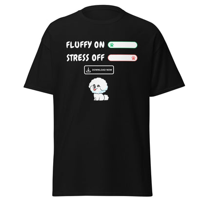 "Fluffy On, Stress Off" unisex T-shirt featuring a cheerful white Bichon Frise illustration and bold white text – perfect for dog lovers and Bichon enthusiasts alike. Fun, lighthearted design on a comfortable tee.