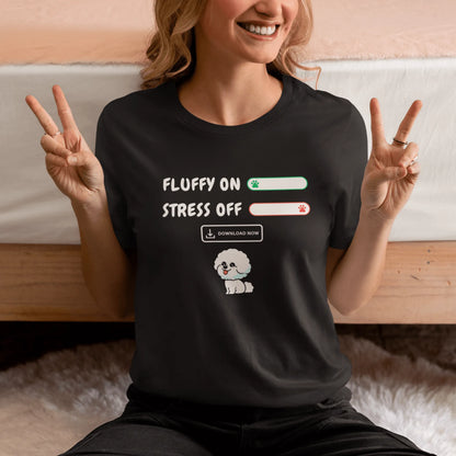 "Fluffy On, Stress Off" unisex T-shirt featuring a cheerful white Bichon Frise illustration and bold white text – perfect for dog lovers and Bichon enthusiasts alike. Fun, lighthearted design on a comfortable tee.