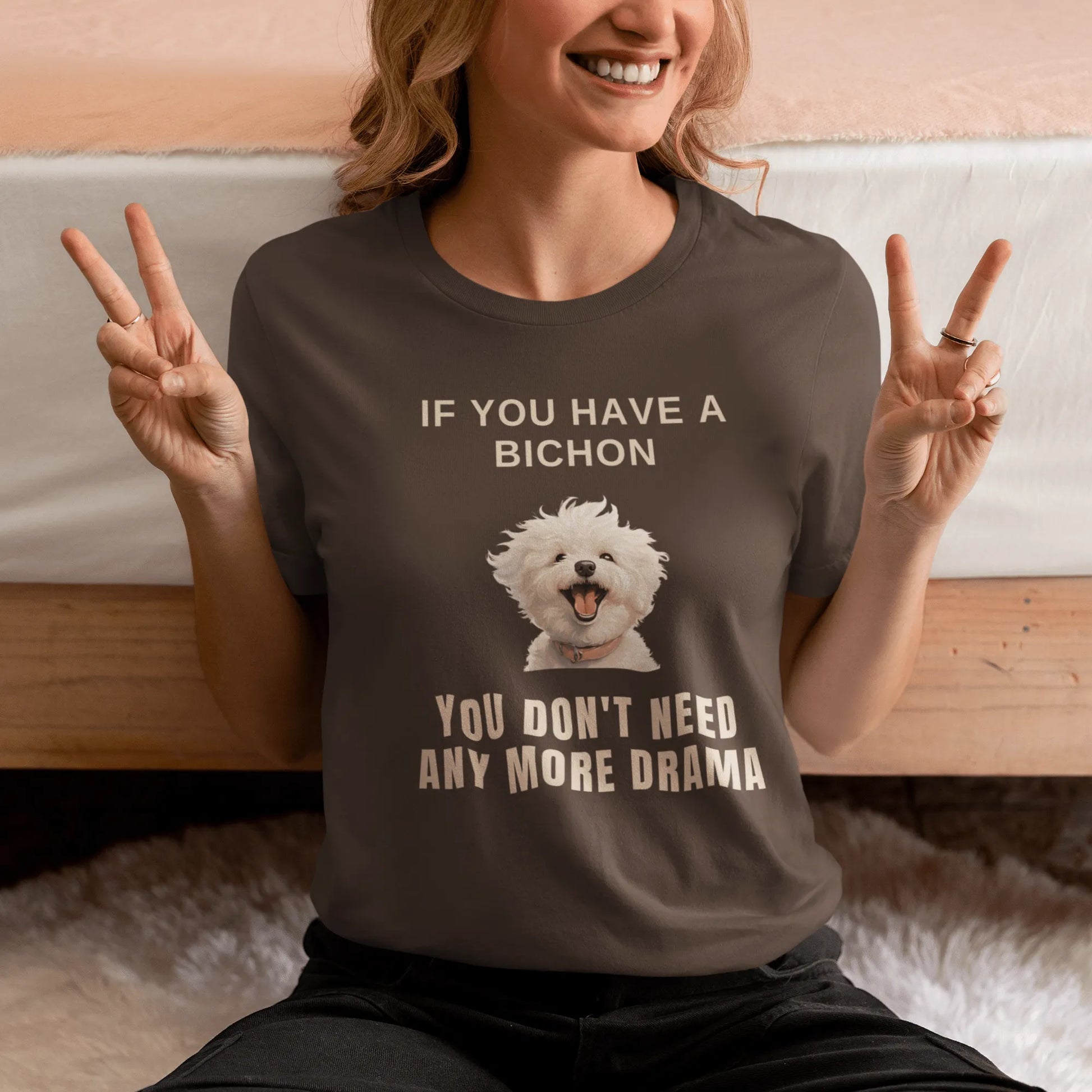 "If You Have A Bichon, You Don't Need Any More Drama "-Unisex Bichon Frise T-Shirt for Dog Owners