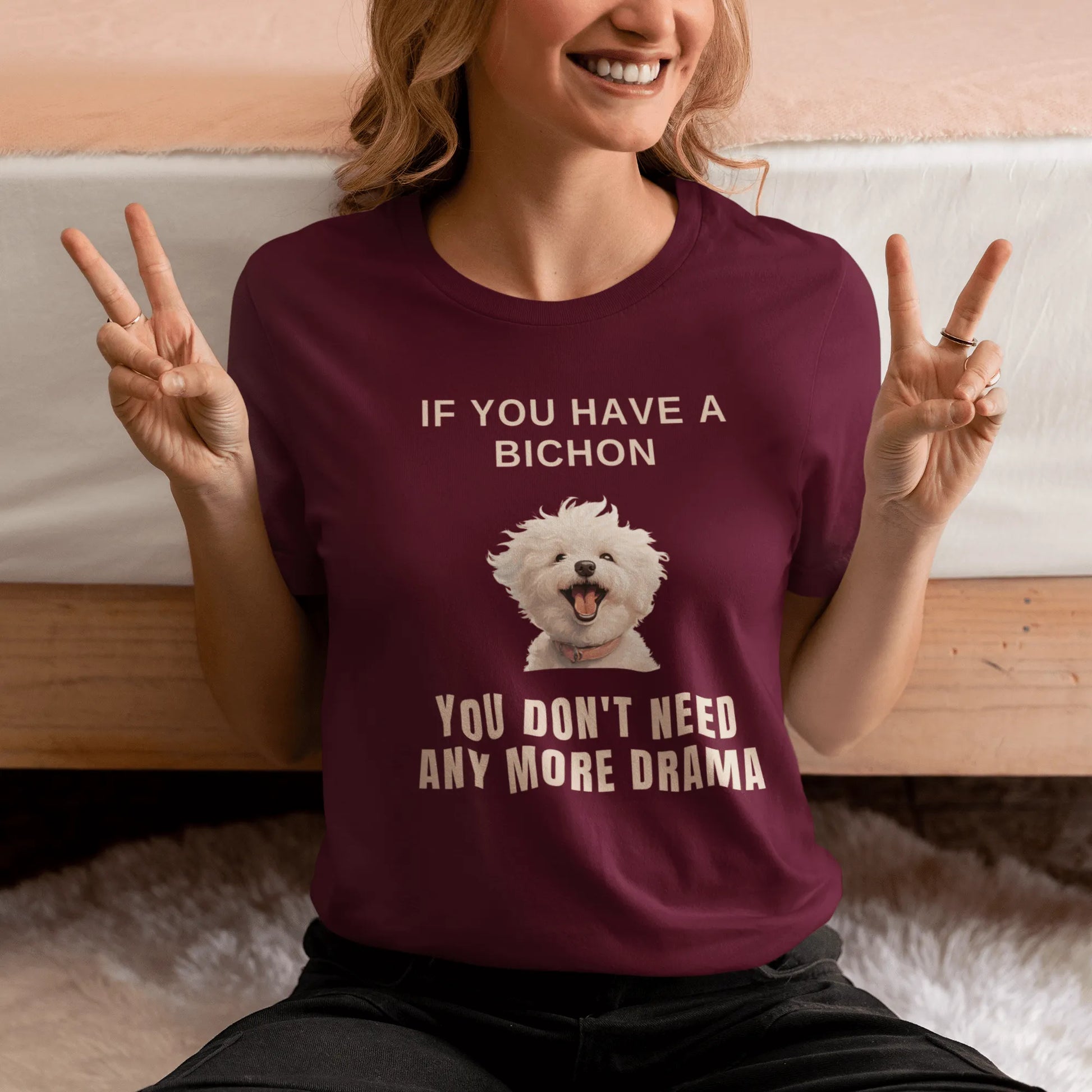 "If You Have A Bichon, You Don't Need Any More Drama "-Unisex Bichon Frise T-Shirt for Dog Owners