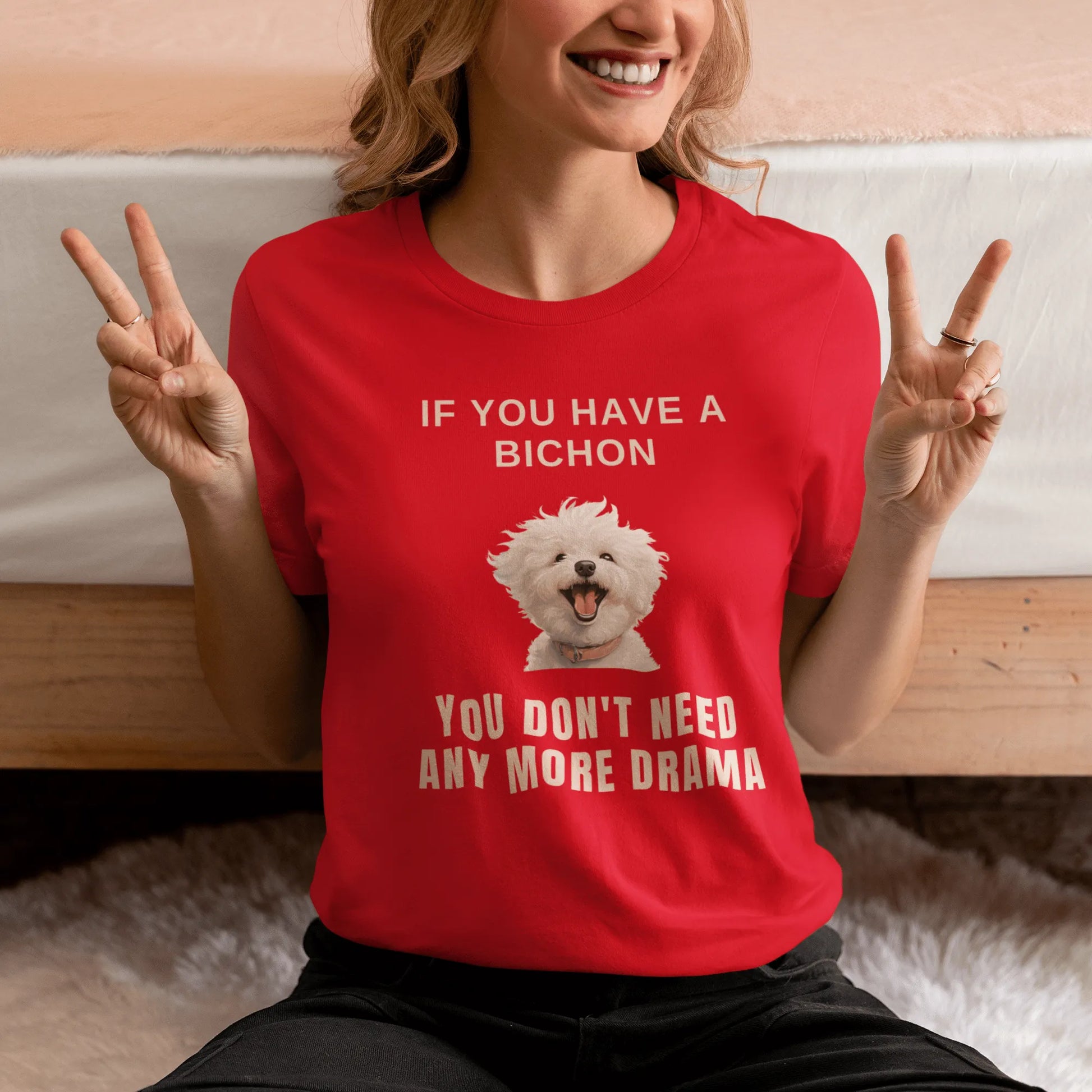 "If You Have A Bichon, You Don't Need Any More Drama "-Unisex Bichon Frise T-Shirt for Dog Owners